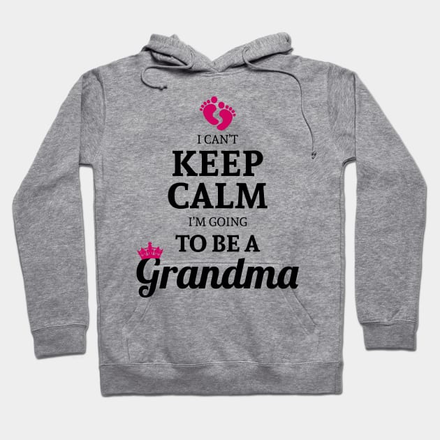 Keep Calm I'm Going To Be A Grandma Gift For Proud To Be Granny Hoodie by klimentina